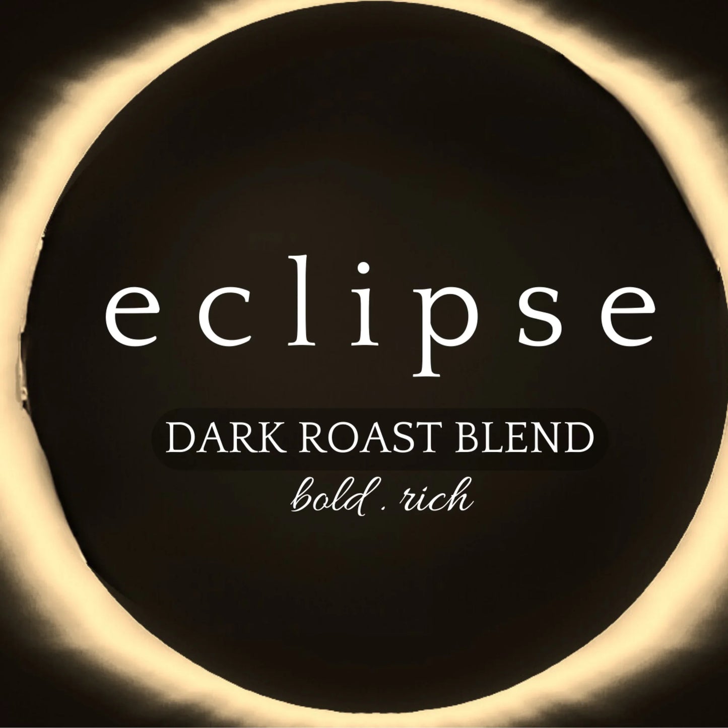 E C L I P S E | Signature Dark Roast - 8oz Bag