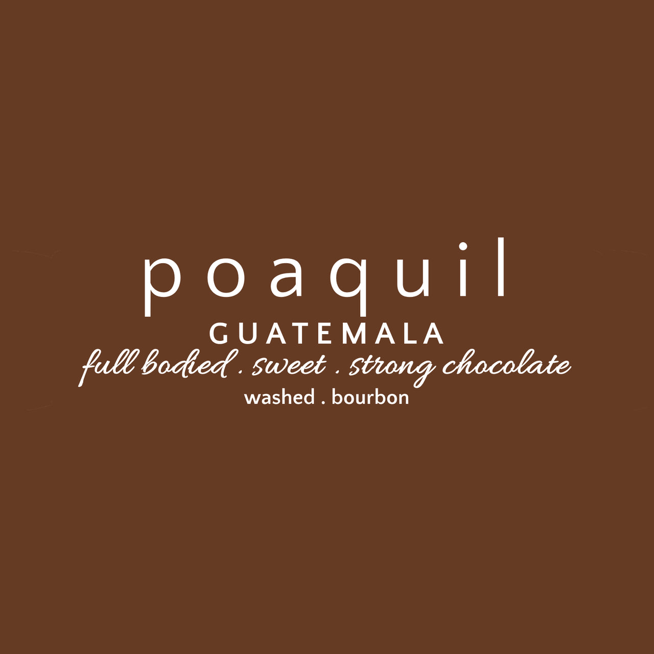 Poaquil | Guatemala - 8oz Bag